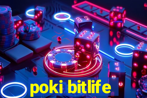 poki bitlife